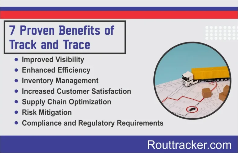 7 Proven Benefits of Track and Trace in Logistics Business