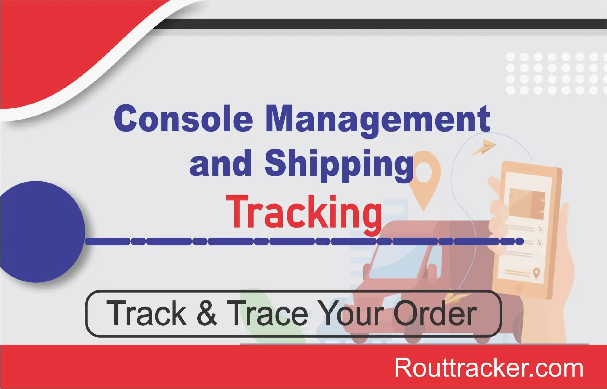 Console Management and Shipping Tracking